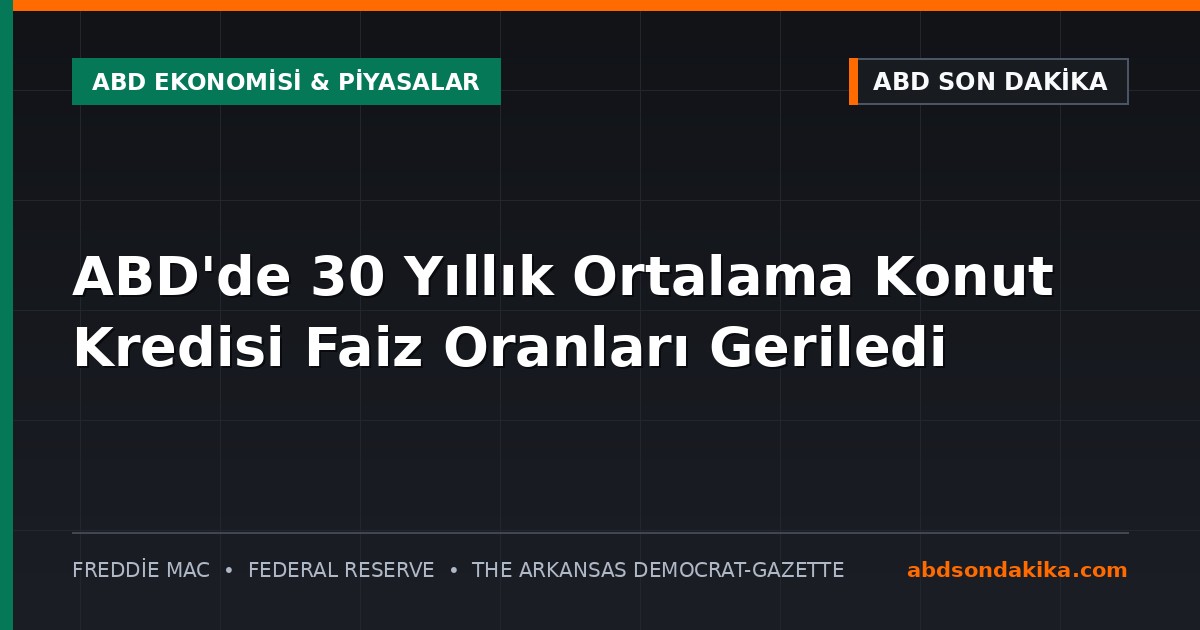 ABD'de konut kredisi faiz oranları ve gayrimenkul piyasası