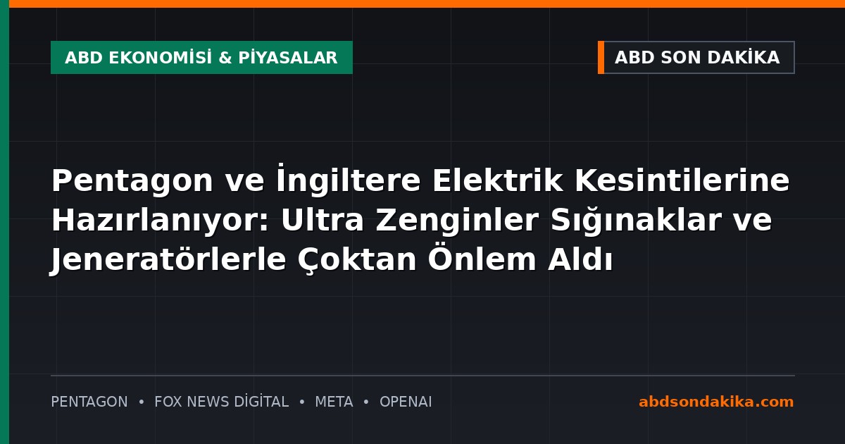 Pentagon ve ABD altyapı güvenliği ile milyarderlerin sığınak hazırlıkları