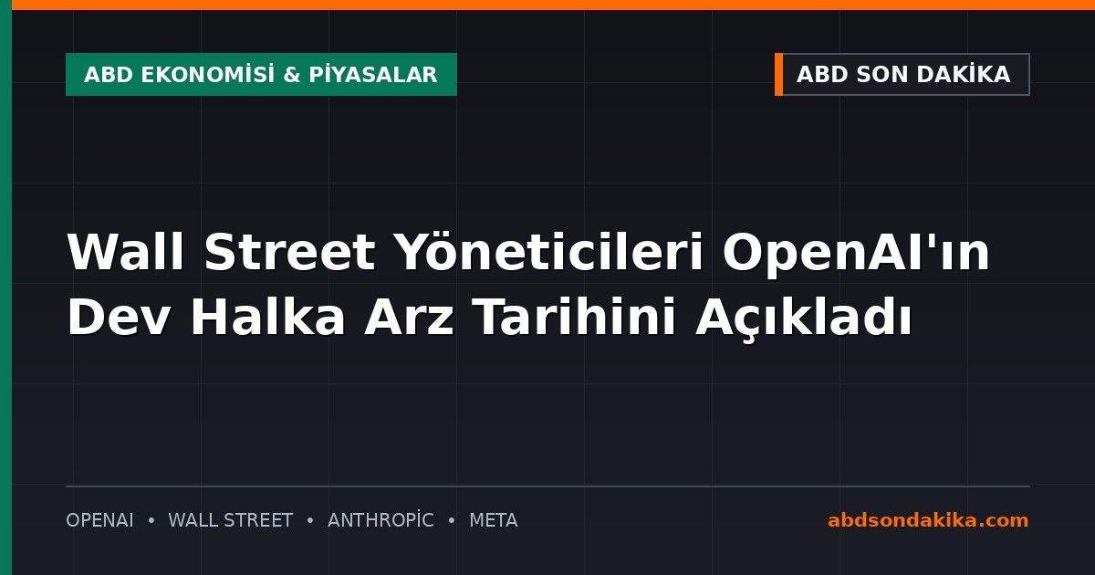 Wall Street ve OpenAI halka arz süreci